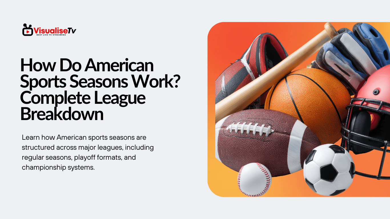 How Do American Sports Seasons Work? Full Breakdown of the U.S. League Structure