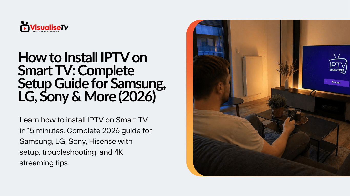 How to Install IPTV on Smart TV: 2026 Setup Guide